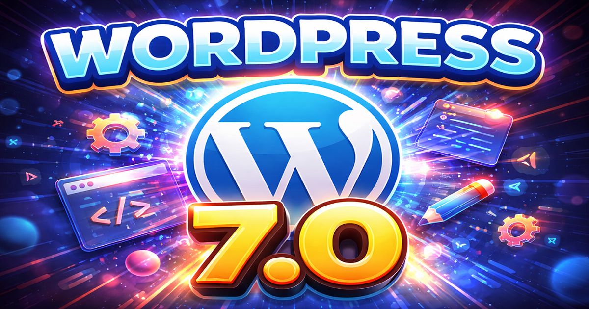 WordPress 7.0: Release Date, Features, Road Map & Some Exciting Updates