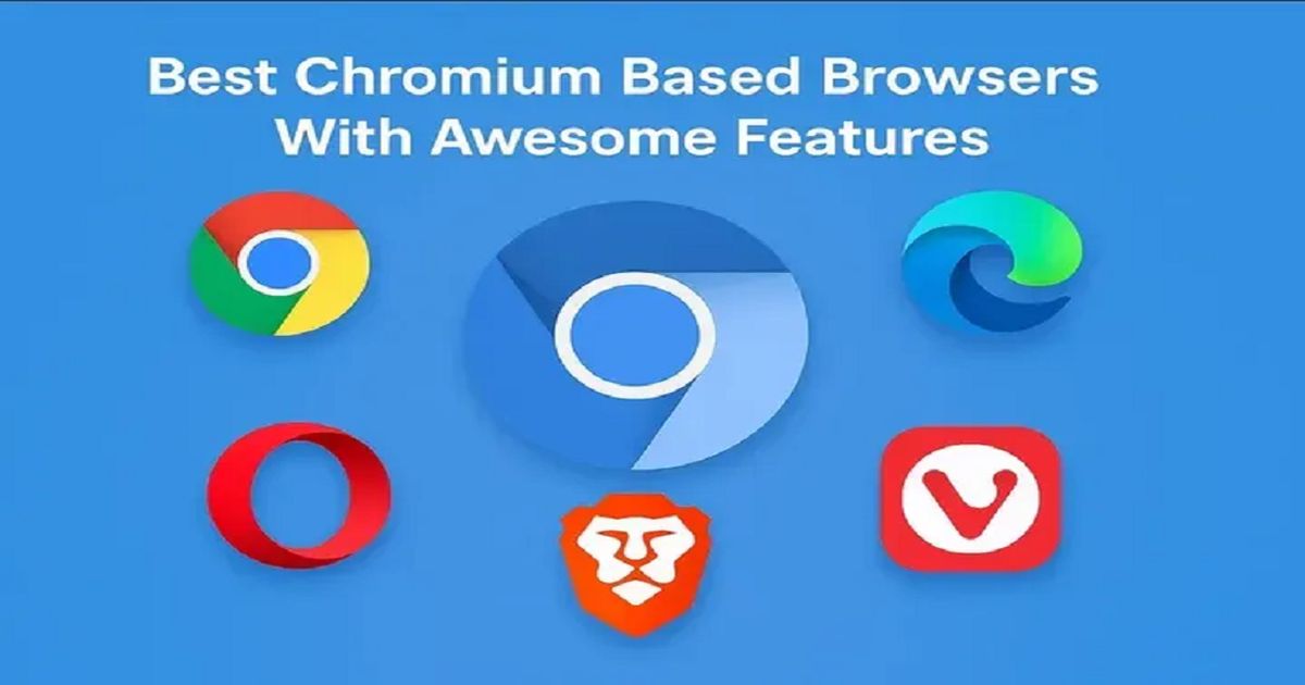 List Of  Chromium Based Browsers